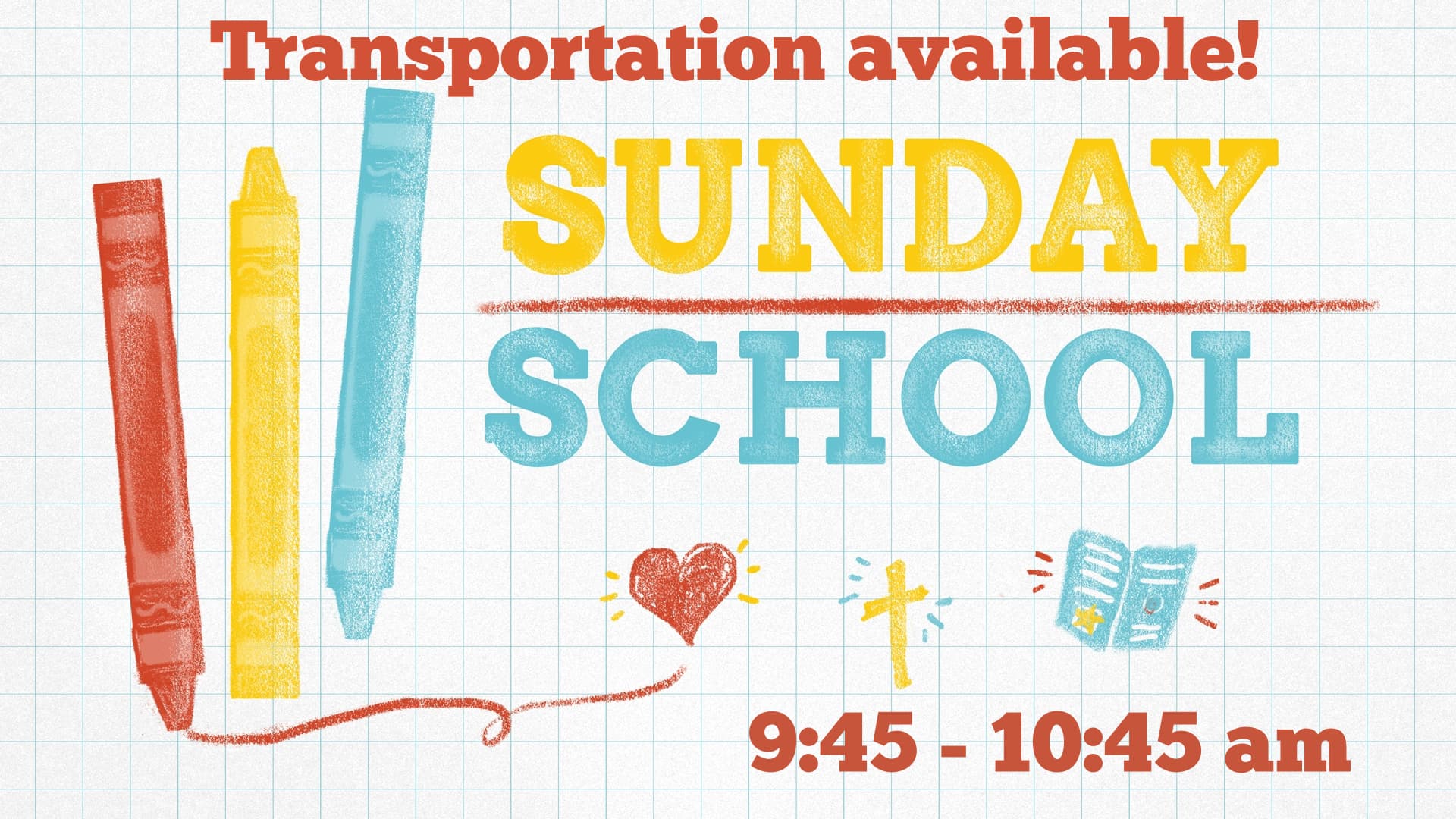 Sunday School, 9:45–10:45 AM. Transportation available.